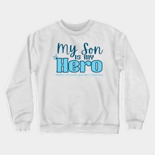 My Son is my Hero (MALS) Crewneck Sweatshirt